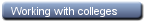 Working with colleges